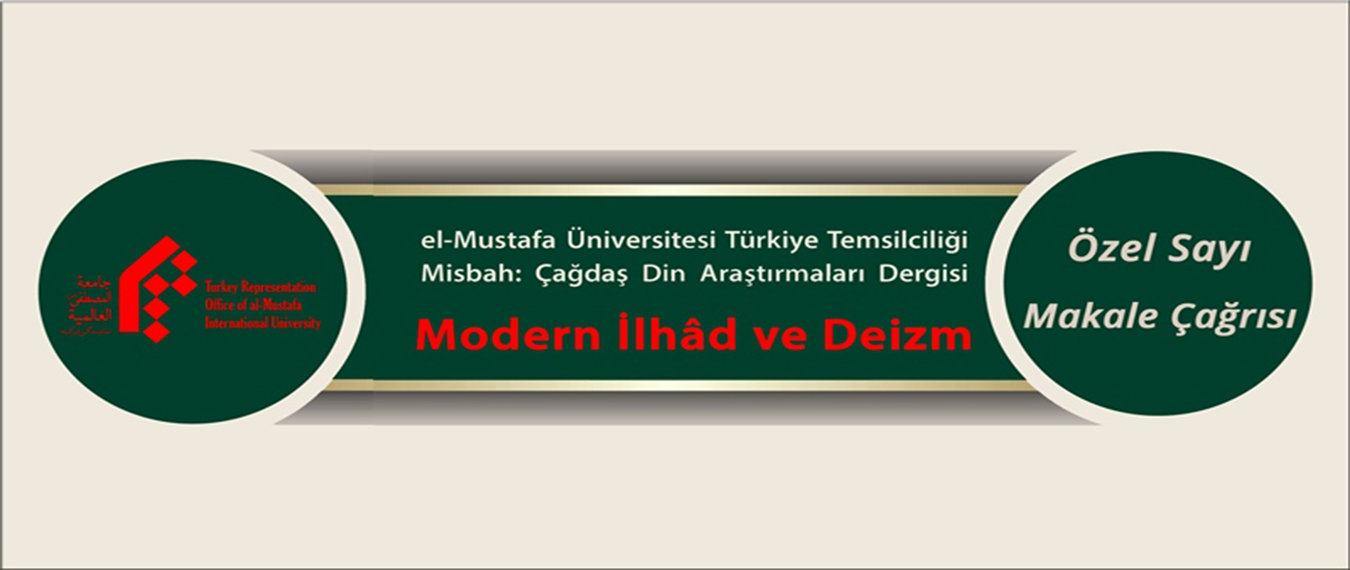 Modern İlhad ve Deizm el-Mustafa Üniversitesi Türkiye Temsilciliği Misbah: Çağdaş Din Araştırmaları Dergisi